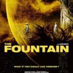 더 파운틴(The Fountain, 2006): 죽음과 사랑, 영생의 집착을 세 시대를 넘나들며 그린 철학적 드라마
