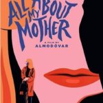 내 어머니의 모든 것 (Todo sobre mi madre, 1999):아들을 잃은 여성이 새로운 아이와 인연을 통해 삶을 이어가는 이야기